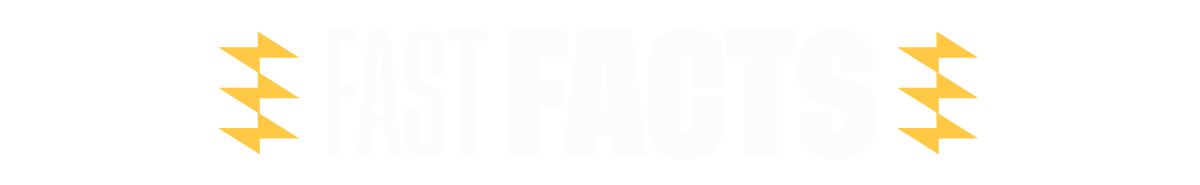 Fast Facts